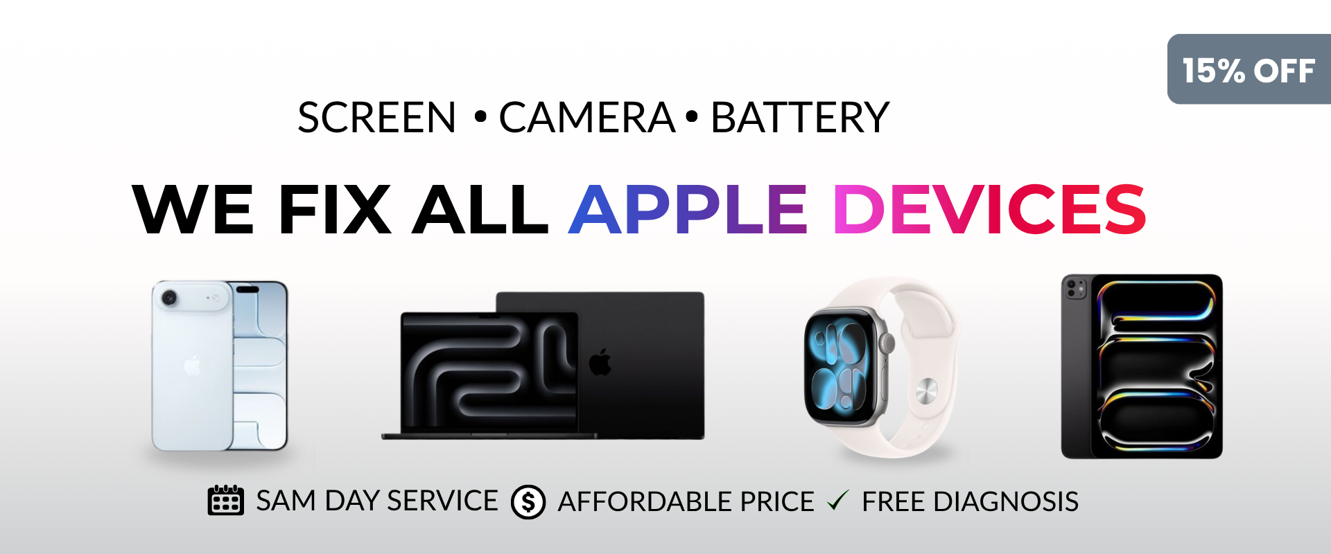 Apple devices repair banner showing screen, camera, and battery repairs for iPhone, MacBook, Apple Watch, and iPad with 15% off and same -day services.